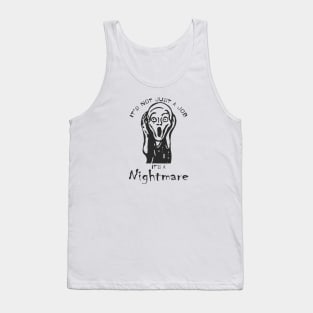 It's not just a job it's a nightmare Tank Top